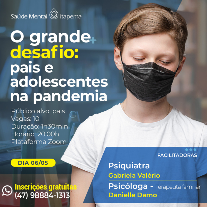 Como manejar o isolamento social, o ensino remoto, a dinâmica familiar, com saúde mental?
O que fazer quando aparecem emoções e comportamentos disfuncionais?